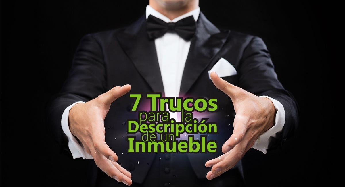 
7 Trucos para la Descripción de un Inmueble