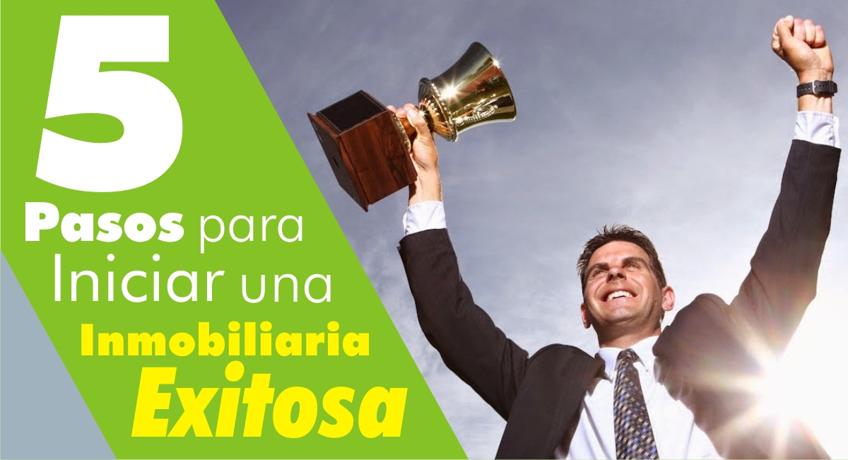5 Pasos para Iniciar una Inmobiliaria Exitosa