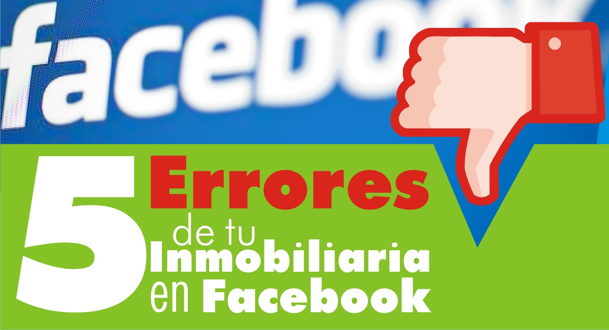 5 Errores de tu Inmobiliaria en Facebook