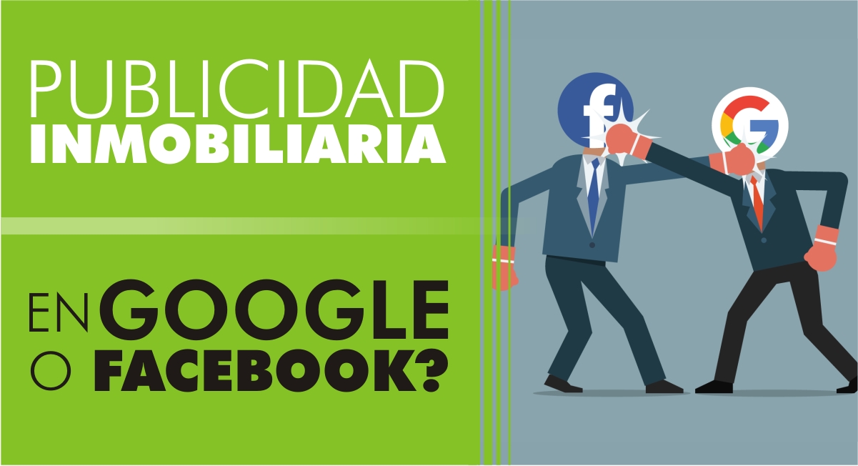 Publicitar tu Inmobiliaria: en Google o Facebook?